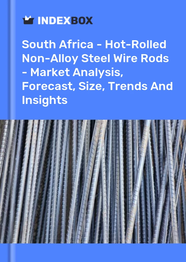 Report South Africa - Hot-Rolled Non-Alloy Steel Wire Rods - Market Analysis, Forecast, Size, Trends and Insights for 499$