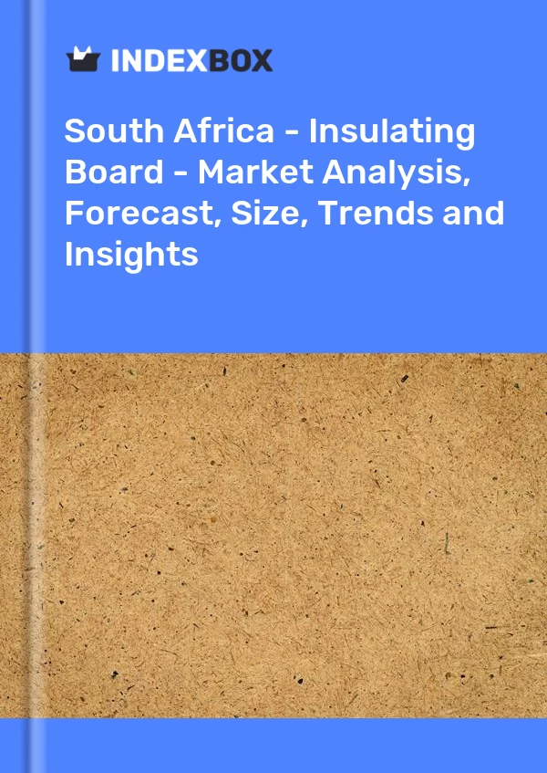 Report South Africa - Insulating Board - Market Analysis, Forecast, Size, Trends and Insights for 499$
