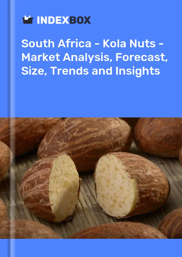 Report South Africa - Kola Nuts - Market Analysis, Forecast, Size, Trends and Insights for 499$