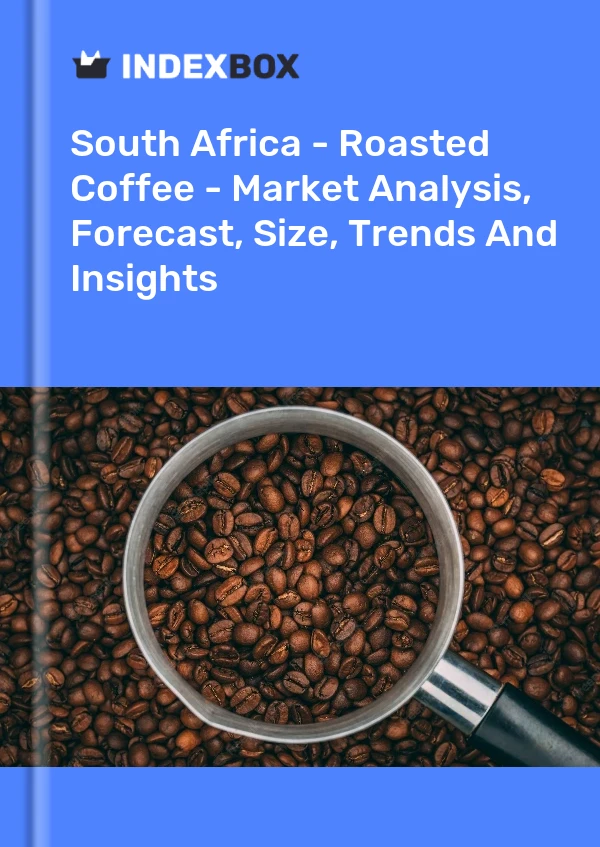 South Africa - Roasted Coffee - Market Analysis, Forecast, Size, Trends And Insights