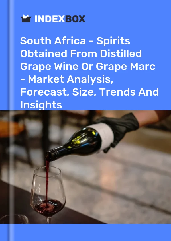 Report South Africa - Spirits Obtained From Distilled Grape Wine or Grape Marc - Market Analysis, Forecast, Size, Trends and Insights for 499$
