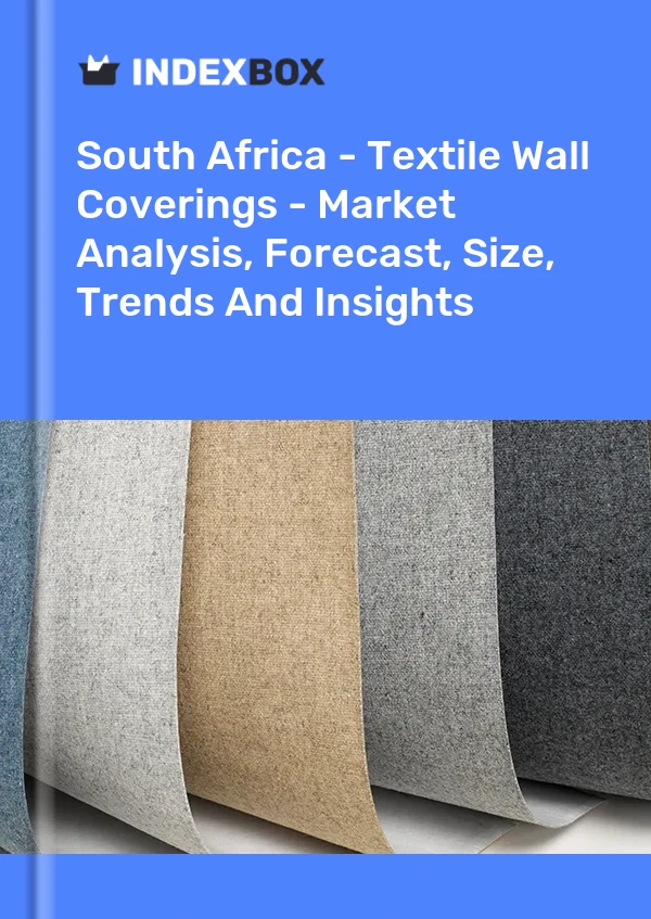 South Africa - Textile Wall Coverings - Market Analysis, Forecast, Size, Trends And Insights