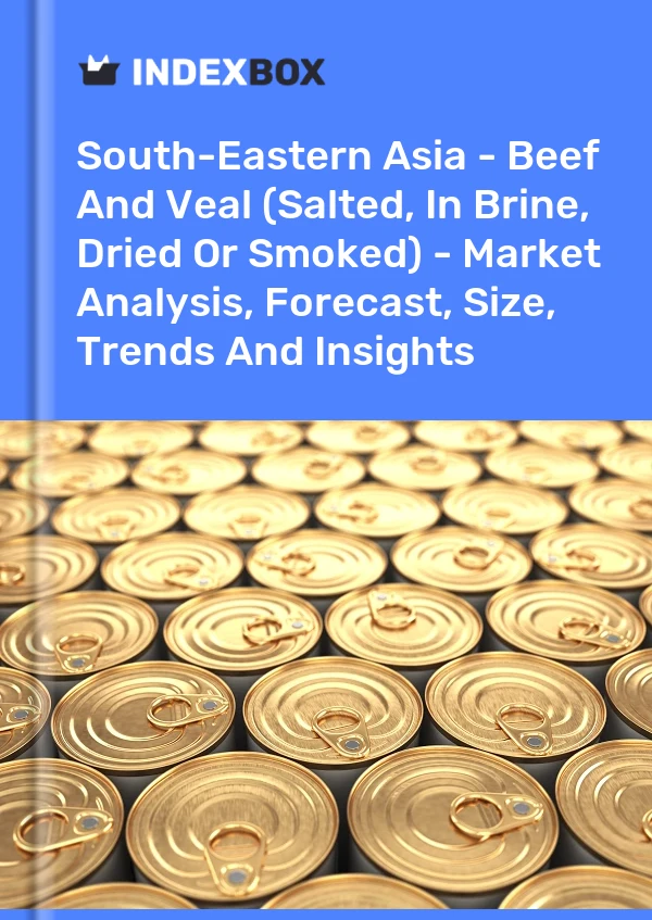 Report South-Eastern Asia - Beef and Veal (Salted, in Brine, Dried or Smoked) - Market Analysis, Forecast, Size, Trends and Insights for 499$