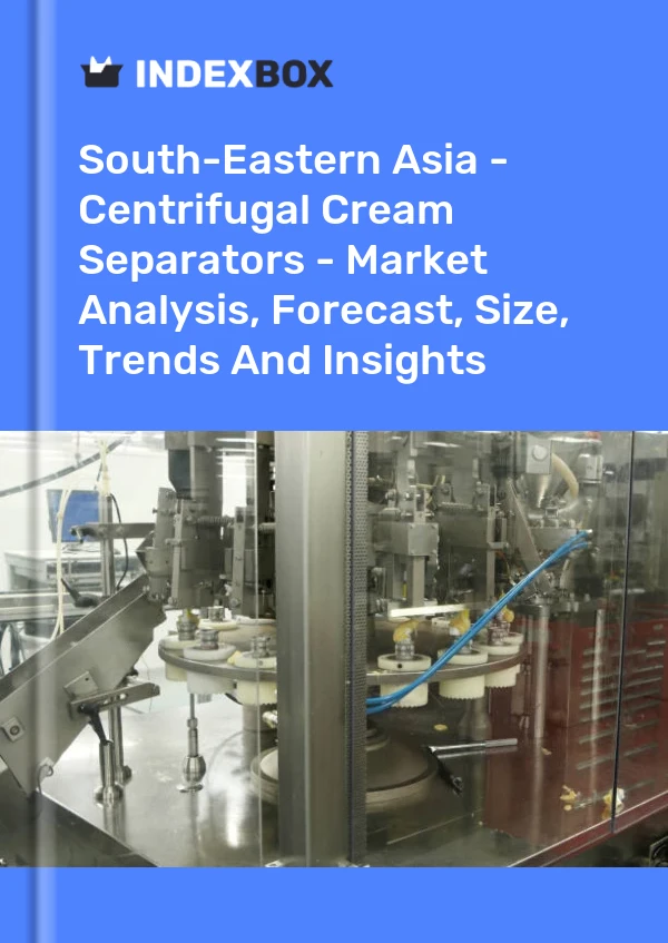 Report South-Eastern Asia - Centrifugal Cream Separators - Market Analysis, Forecast, Size, Trends and Insights for 499$