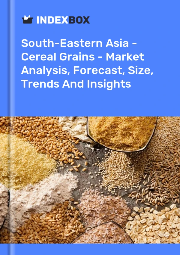 Report South-Eastern Asia - Cereal Grains - Market Analysis, Forecast, Size, Trends and Insights for 499$