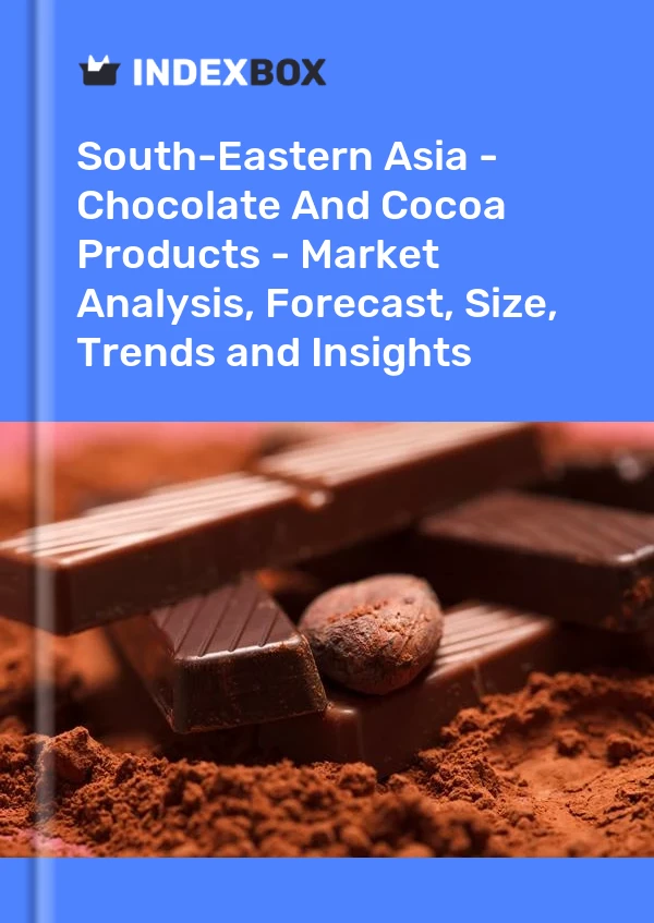 Report South-Eastern Asia - Chocolate and Cocoa Products - Market Analysis, Forecast, Size, Trends and Insights for 499$