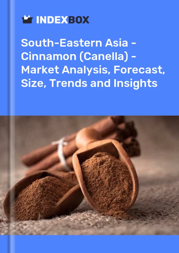 Report South-Eastern Asia - Cinnamon (Canella) - Market Analysis, Forecast, Size, Trends and Insights for 499$