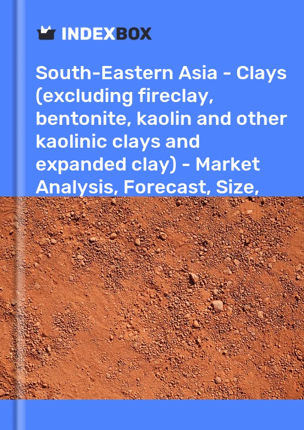 Report South-Eastern Asia - Clays (excluding fireclay, bentonite, kaolin and other kaolinic clays and expanded clay) - Market Analysis, Forecast, Size, Trends and Insights for 499$