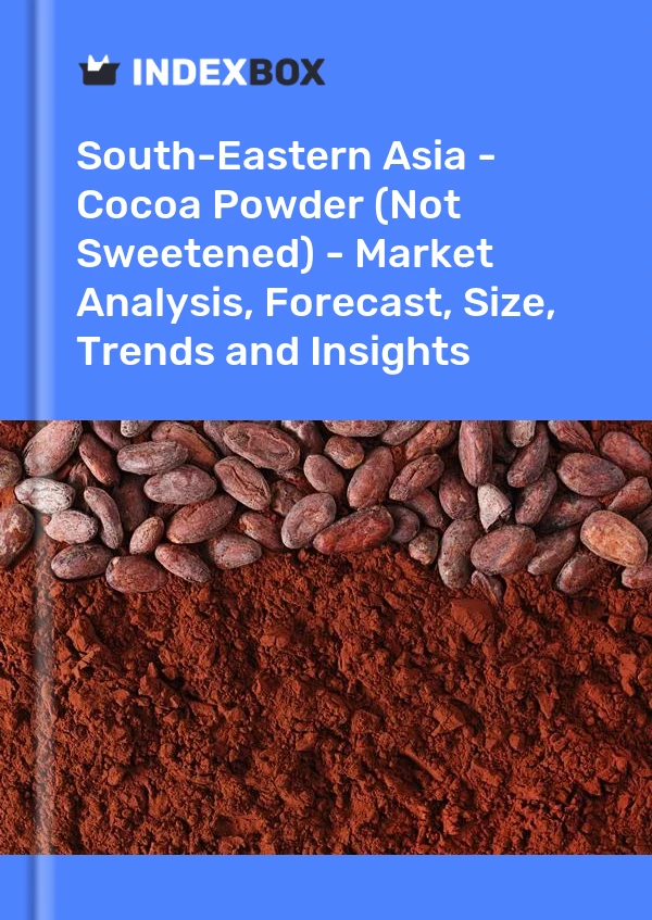 Report South-Eastern Asia - Cocoa Powder (Not Sweetened) - Market Analysis, Forecast, Size, Trends and Insights for 499$