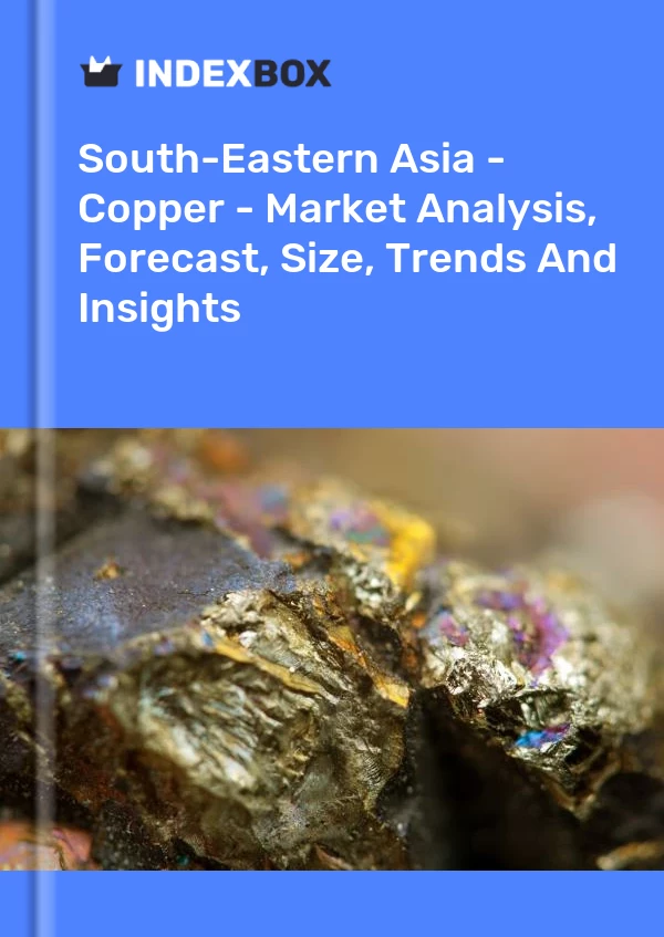Report South-Eastern Asia - Copper - Market Analysis, Forecast, Size, Trends and Insights for 499$