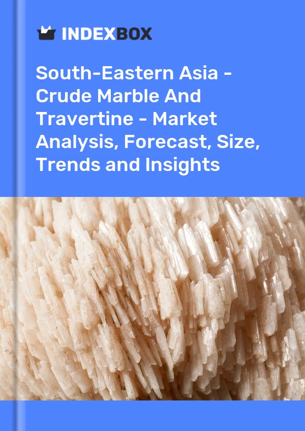 Report South-Eastern Asia - Crude Marble and Travertine - Market Analysis, Forecast, Size, Trends and Insights for 499$