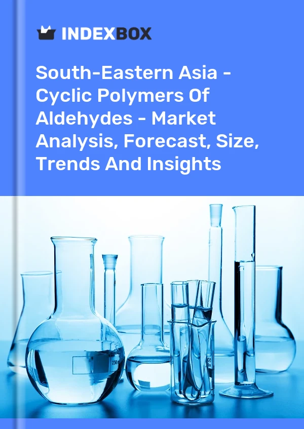 Report South-Eastern Asia - Cyclic Polymers of Aldehydes - Market Analysis, Forecast, Size, Trends and Insights for 499$