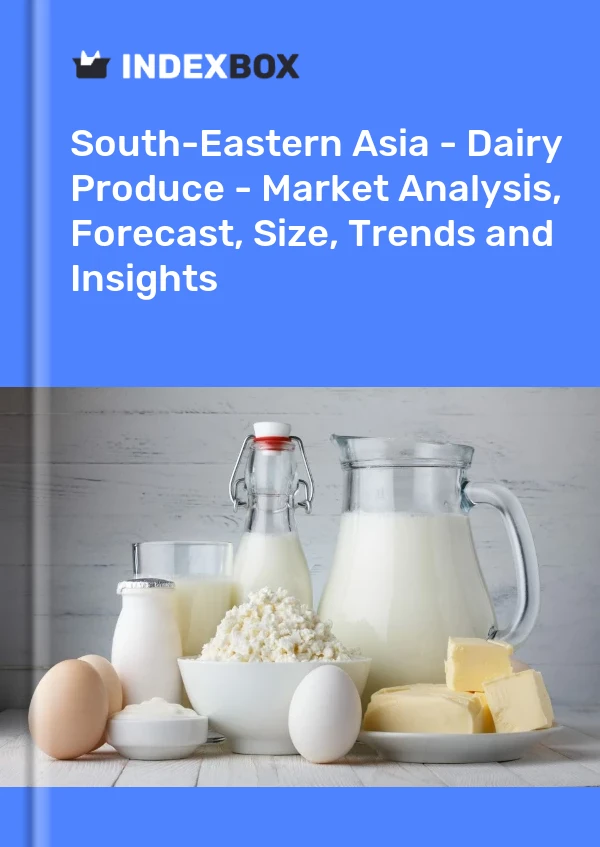 Report South-Eastern Asia - Dairy Produce - Market Analysis, Forecast, Size, Trends and Insights for 499$