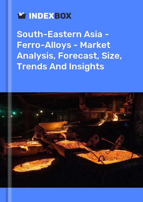 Report South-Eastern Asia - Ferro-Alloys - Market Analysis, Forecast, Size, Trends and Insights for 499$