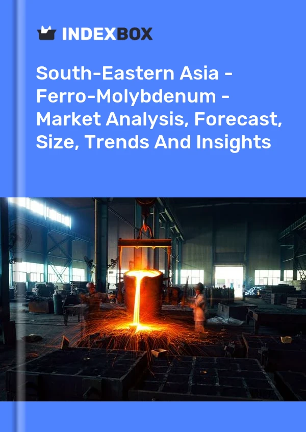 Report South-Eastern Asia - Ferro-Molybdenum - Market Analysis, Forecast, Size, Trends and Insights for 499$