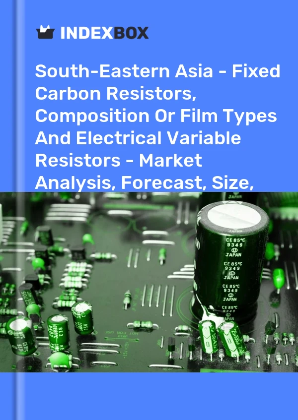 Report South-Eastern Asia - Fixed Carbon Resistors, Composition or Film Types and Electrical Variable Resistors - Market Analysis, Forecast, Size, Trends and Insights for 499$