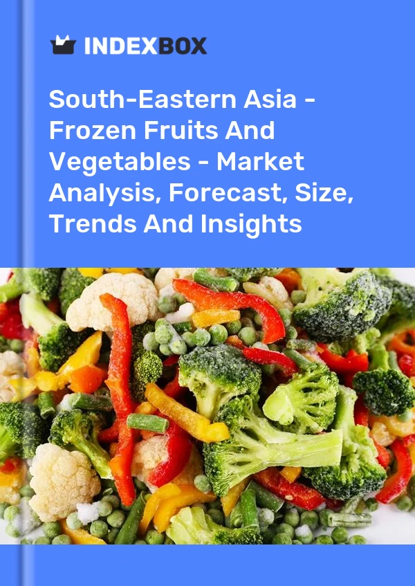 Report South-Eastern Asia - Frozen Fruits and Vegetables - Market Analysis, Forecast, Size, Trends and Insights for 499$