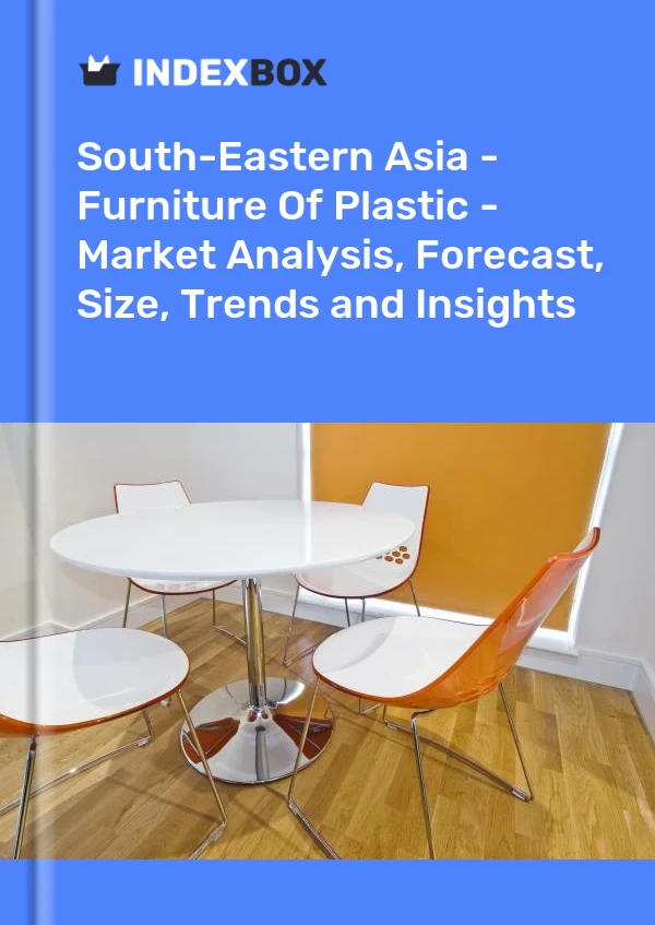 Report South-Eastern Asia - Furniture of Plastic - Market Analysis, Forecast, Size, Trends and Insights for 499$