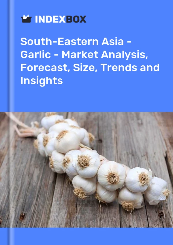 Report South-Eastern Asia - Garlic - Market Analysis, Forecast, Size, Trends and Insights for 499$