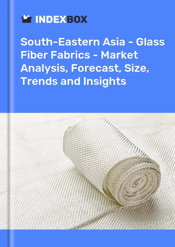 Report South-Eastern Asia - Glass Fiber Fabrics - Market Analysis, Forecast, Size, Trends and Insights for 499$