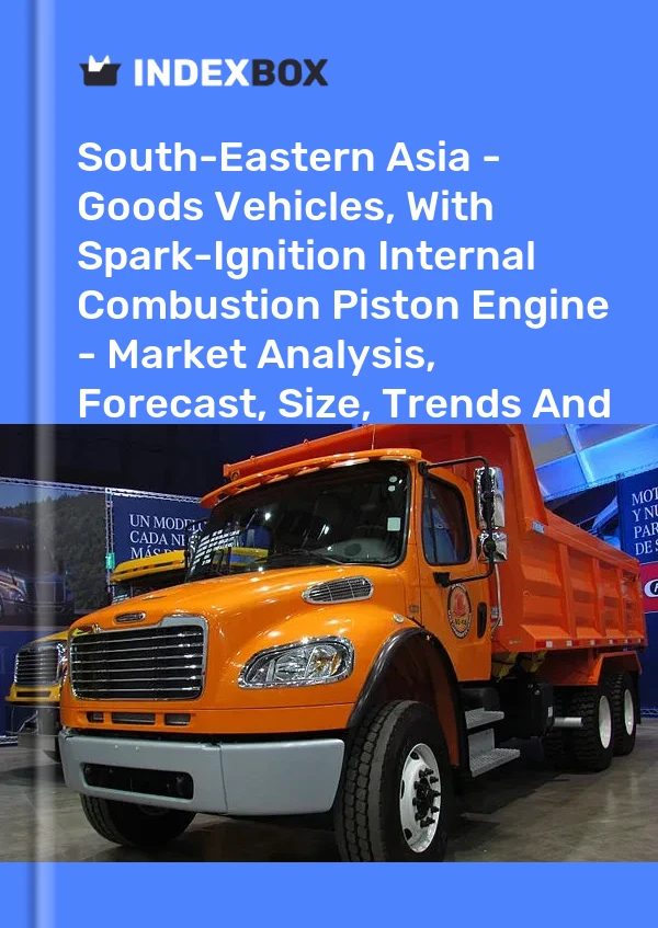 Report South-Eastern Asia - Goods Vehicles, With Spark-Ignition Internal Combustion Piston Engine - Market Analysis, Forecast, Size, Trends and Insights for 499$