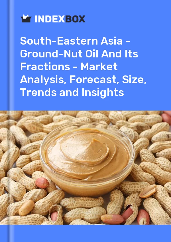 Report South-Eastern Asia - Ground-Nut Oil and Its Fractions - Market Analysis, Forecast, Size, Trends and Insights for 499$