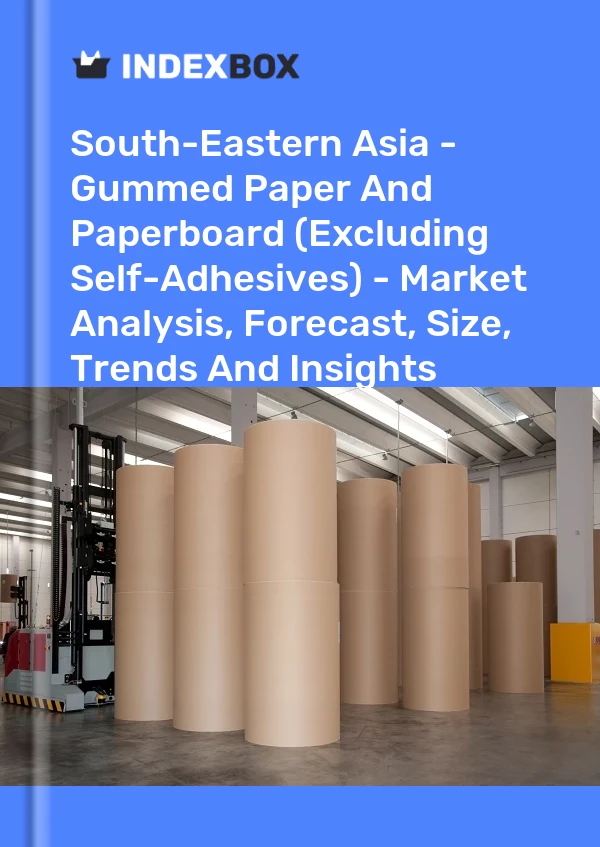 Report South-Eastern Asia - Gummed Paper and Paperboard (Excluding Self-Adhesives) - Market Analysis, Forecast, Size, Trends and Insights for 499$