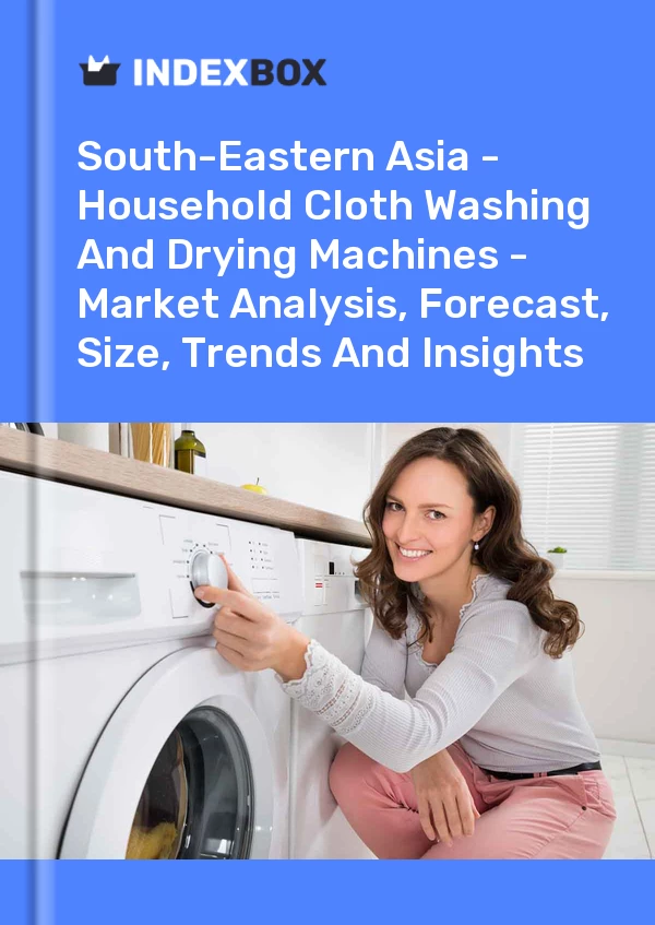 Report South-Eastern Asia - Household Cloth Washing and Drying Machines - Market Analysis, Forecast, Size, Trends and Insights for 499$