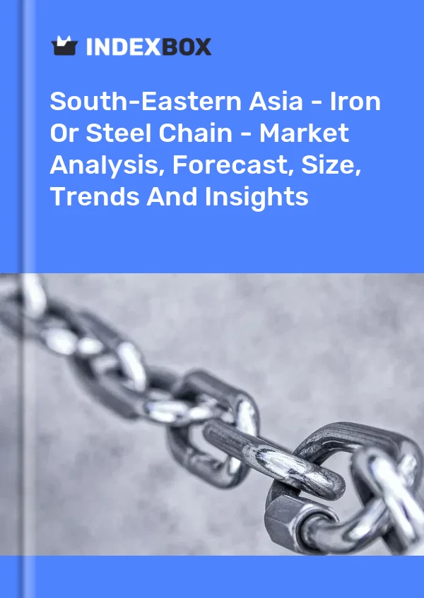 Report South-Eastern Asia - Iron or Steel Chain - Market Analysis, Forecast, Size, Trends and Insights for 499$