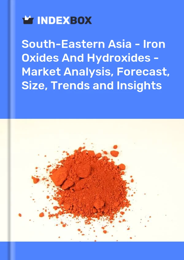 Report South-Eastern Asia - Iron Oxides and Hydroxides - Market Analysis, Forecast, Size, Trends and Insights for 499$
