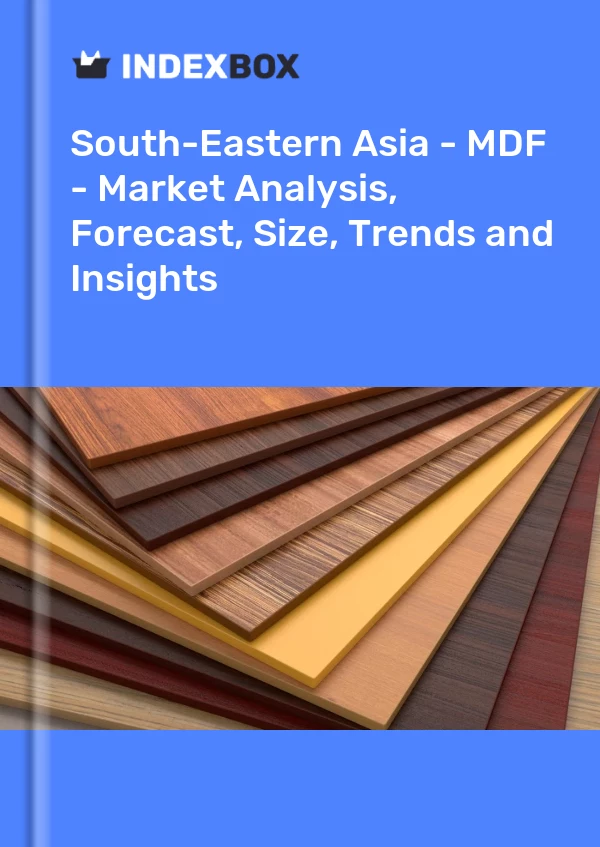 Report South-Eastern Asia - MDF - Market Analysis, Forecast, Size, Trends and Insights for 499$
