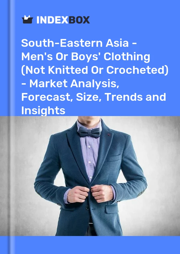 Report South-Eastern Asia - Men's or Boys' Clothing (Not Knitted or Crocheted) - Market Analysis, Forecast, Size, Trends and Insights for 499$