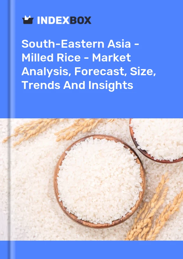 Report South-Eastern Asia - Milled Rice - Market Analysis, Forecast, Size, Trends and Insights for 499$