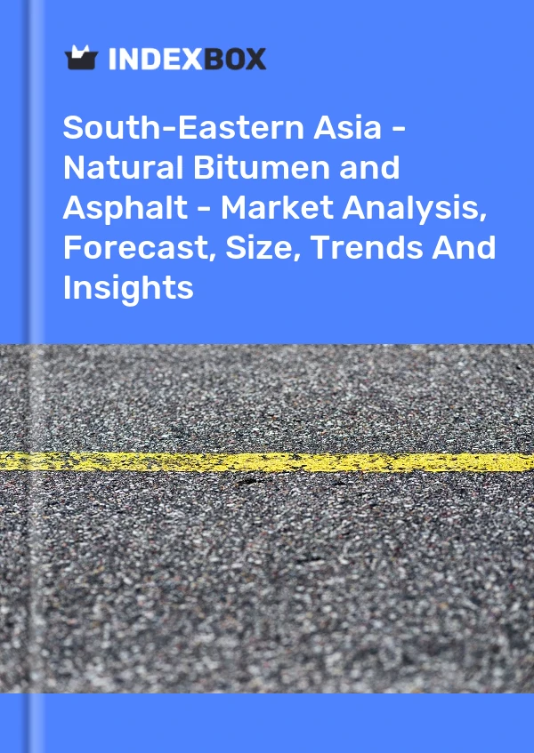 Report South-Eastern Asia - Natural Bitumen and Asphalt - Market Analysis, Forecast, Size, Trends and Insights for 499$