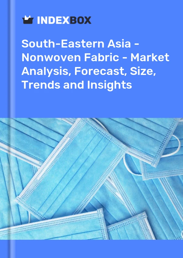 Report South-Eastern Asia - Nonwoven Fabric - Market Analysis, Forecast, Size, Trends and Insights for 499$