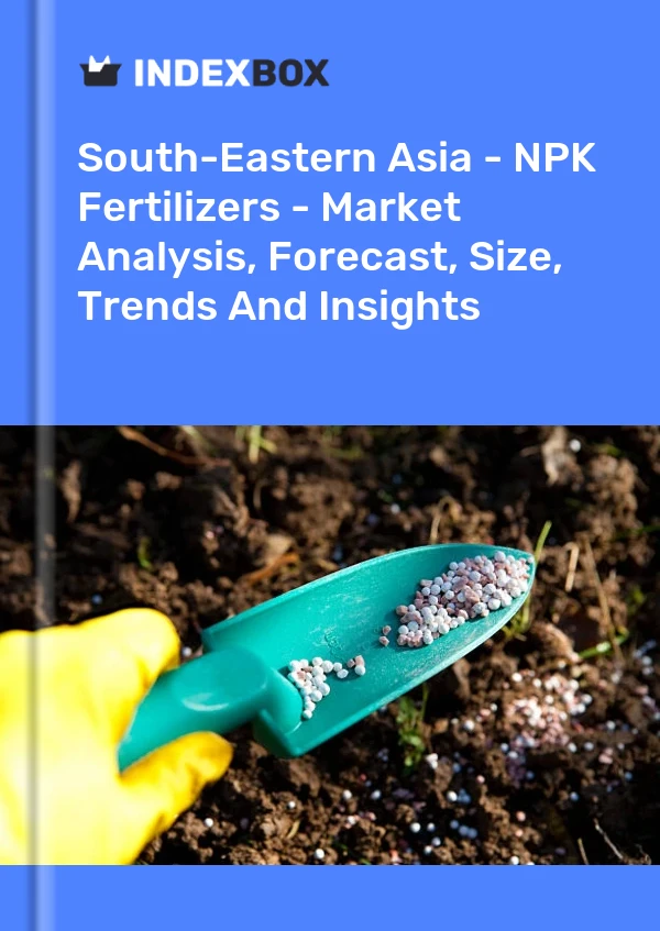 Report South-Eastern Asia - NPK Fertilizers - Market Analysis, Forecast, Size, Trends and Insights for 499$