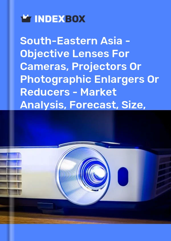 Report South-Eastern Asia - Objective Lenses for Cameras, Projectors or Photographic Enlargers or Reducers - Market Analysis, Forecast, Size, Trends and Insights for 499$
