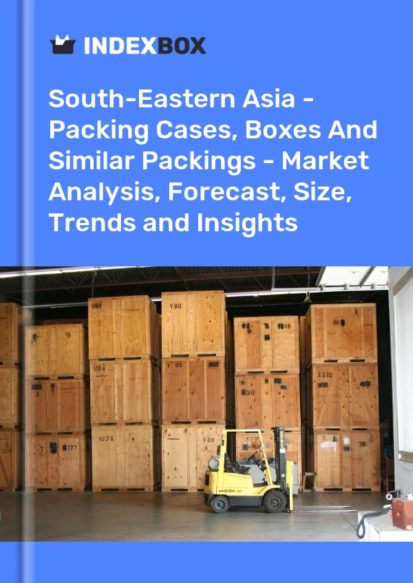 Report South-Eastern Asia - Packing Cases, Boxes and Similar Packings - Market Analysis, Forecast, Size, Trends and Insights for 499$