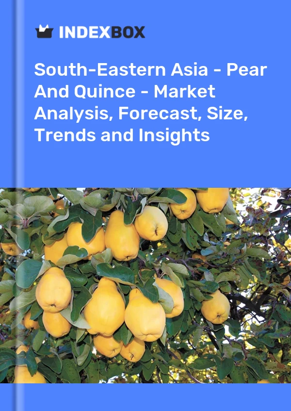 Report South-Eastern Asia - Pear and Quince - Market Analysis, Forecast, Size, Trends and Insights for 499$