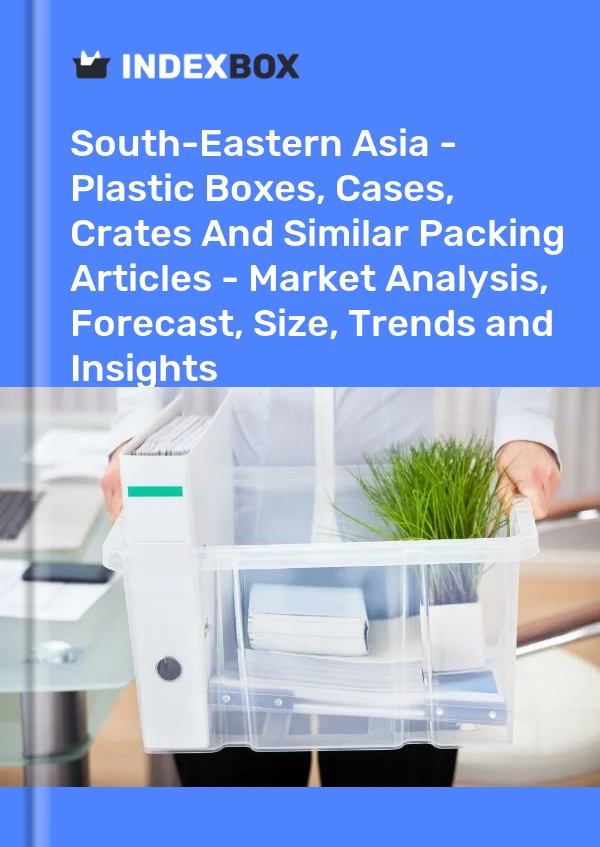 Report South-Eastern Asia - Plastic Boxes, Cases, Crates and Similar Packing Articles - Market Analysis, Forecast, Size, Trends and Insights for 499$
