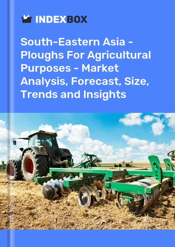 Report South-Eastern Asia - Ploughs for Agricultural Purposes - Market Analysis, Forecast, Size, Trends and Insights for 499$