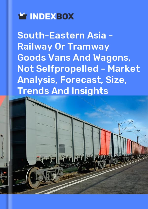 Report South-Eastern Asia - Railway or Tramway Goods Vans and Wagons, not Selfpropelled - Market Analysis, Forecast, Size, Trends and Insights for 499$