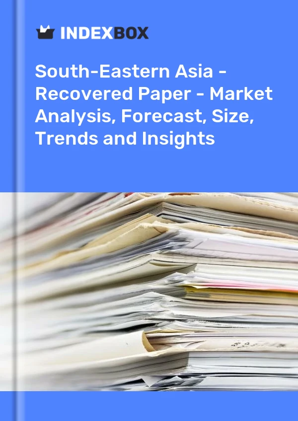 Report South-Eastern Asia - Recovered Paper - Market Analysis, Forecast, Size, Trends and Insights for 499$