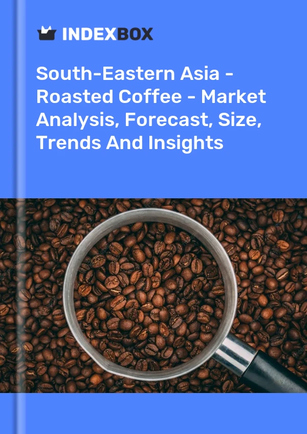 Report South-Eastern Asia - Roasted Coffee - Market Analysis, Forecast, Size, Trends and Insights for 499$