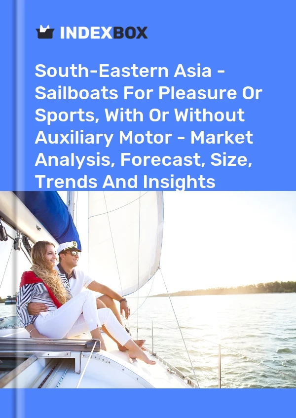Report South-Eastern Asia - Sailboats for Pleasure or Sports, With or Without Auxiliary Motor - Market Analysis, Forecast, Size, Trends and Insights for 499$