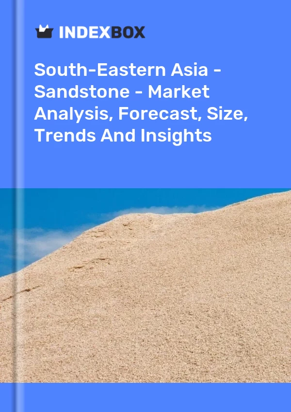 Report South-Eastern Asia - Sandstone - Market Analysis, Forecast, Size, Trends and Insights for 499$