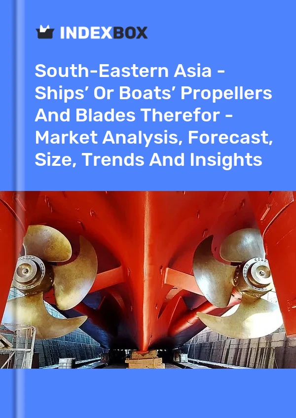 Report South-Eastern Asia - Ships’ or Boats’ Propellers and Blades Therefor - Market Analysis, Forecast, Size, Trends and Insights for 499$