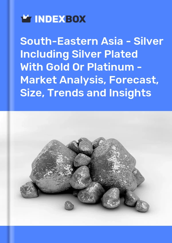 Report South-Eastern Asia - Silver Including Silver Plated With Gold or Platinum - Market Analysis, Forecast, Size, Trends and Insights for 499$