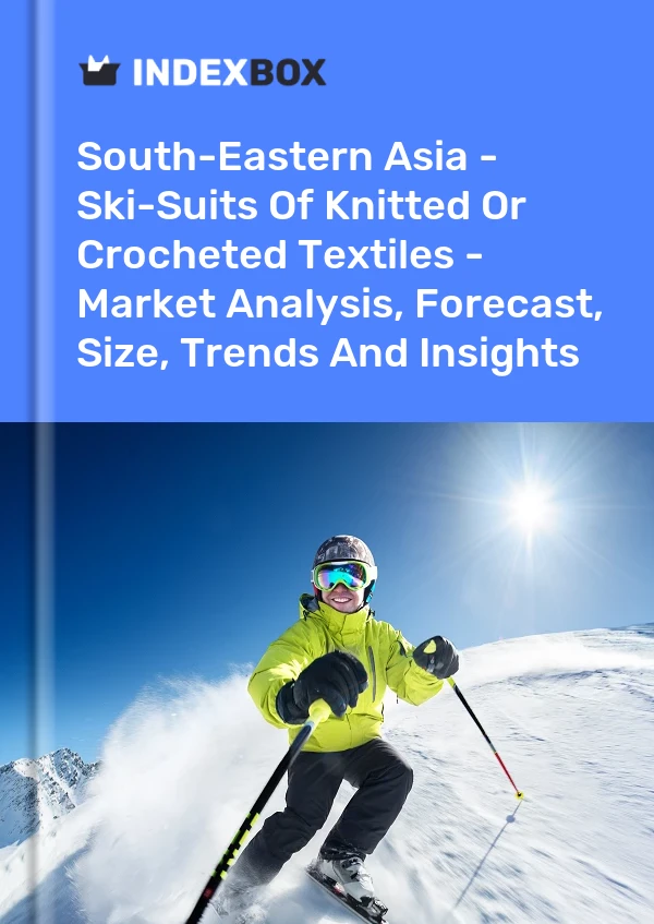 Report South-Eastern Asia - Ski-Suits of Knitted or Crocheted Textiles - Market Analysis, Forecast, Size, Trends and Insights for 499$