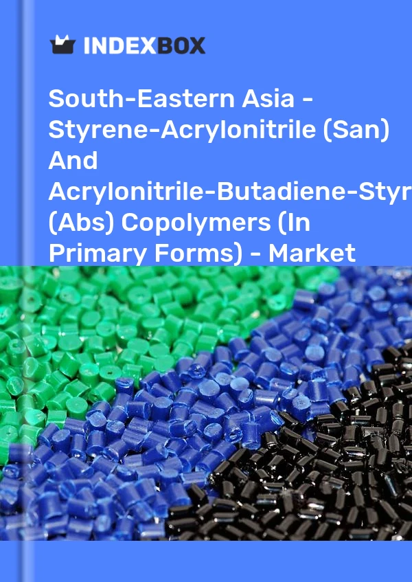 Report South-Eastern Asia - Styrene-Acrylonitrile (San) and Acrylonitrile-Butadiene-Styrene (Abs) Copolymers (In Primary Forms) - Market Analysis, Forecast, Size, Trends and Insights for 499$